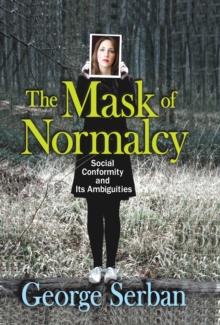 The Mask of Normalcy : Social Conformity and its Ambiguities