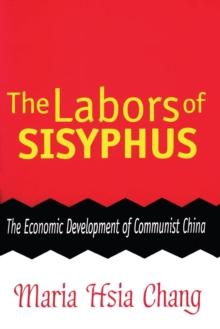 The Labors of Sisyphus : Economic Development of Communist China