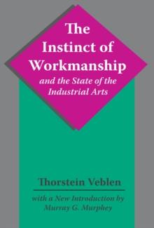 The Instinct of Workmanship and the State of the Industrial Arts