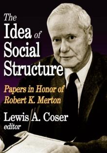 The Idea of Social Structure : Papers in Honor of Robert K. Merton