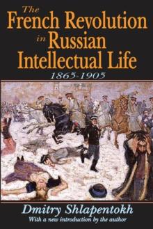 The French Revolution in Russian Intellectual Life : 1865-1905