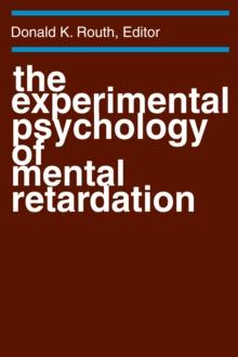 The Experimental Psychology of Mental Retardation