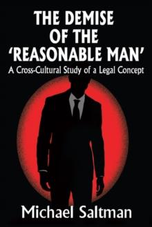 The Demise of the Reasonable Man : A Cross-cultural Study of a Legal Concept