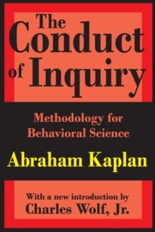 The Conduct of Inquiry : Methodology for Behavioural Science