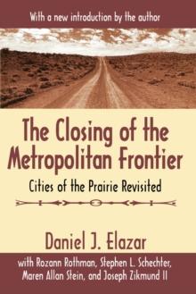 The Closing of the Metropolitan Frontier : Cities of the Prairie Revisited