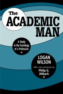 The Academic Man : A Study in the Sociology of a Profession