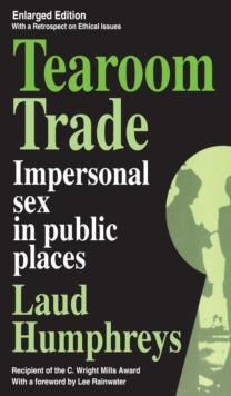 Tearoom Trade : Impersonal Sex in Public Places