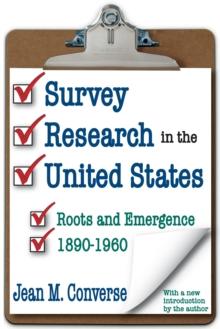 Survey Research in the United States : Roots and Emergence 1890-1960