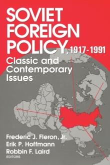 Soviet Foreign Policy 1917-1991 : Classic and Contemporary Issues