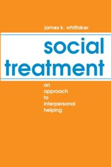 Social Treatment : An Approach to Interpersonal Helping