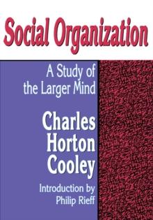 Social Organization : A Study of the Larger Mind