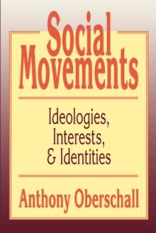 Social Movements : Ideologies, Interest, and Identities