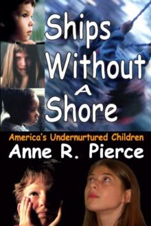 Ships without a Shore : America's Undernurtured Children