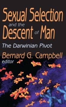 Sexual Selection and the Descent of Man : The Darwinian Pivot