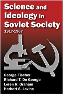 Science and Ideology in Soviet Society : 1917-1967