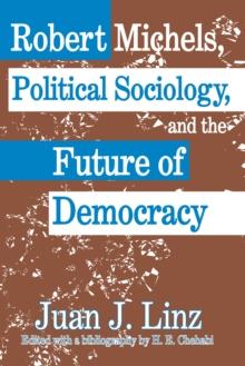 Robert Michels, Political Sociology and the Future of Democracy