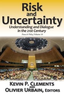 Risk and Uncertainty : Understanding and Dialogue in the 21st Century