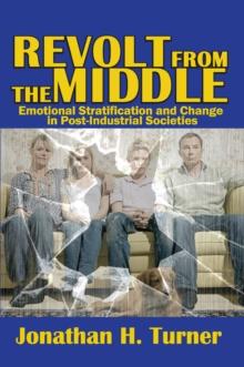 Revolt from the Middle : Emotional Stratification and Change in Post-Industrial Societies