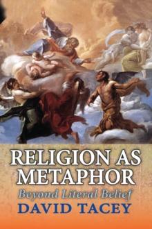 Religion as Metaphor : Beyond Literal Belief