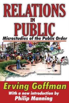 Relations in Public : Microstudies of the Public Order