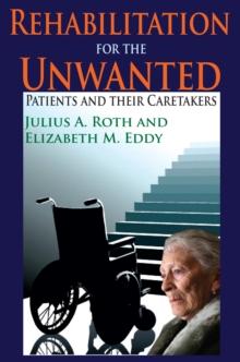 Rehabilitation for the Unwanted : Patients and Their Caretakers