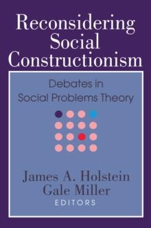 Reconsidering Social Constructionism : Social Problems and Social Issues