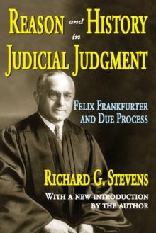 Reason and History in Judicial Judgment : Felix Frankfurter and Due Process