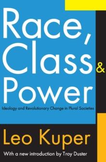 Race, Class, and Power : Ideology and Revolutionary Change in Plural Societies