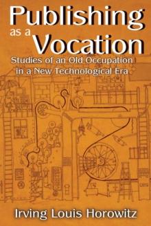 Publishing as a Vocation : Studies of an Old Occupation in a New Technological Era