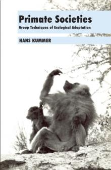 Primate Societies : Group Techniques of Ecological Adaptation