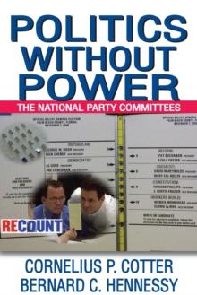 Politics without Power : The National Party Committees