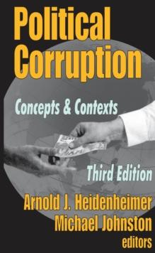 Political Corruption : Concepts and Contexts