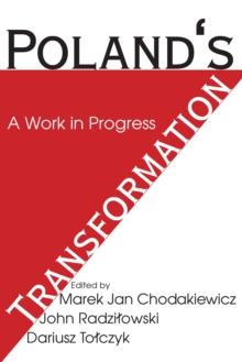 Poland's Transformation : A Work in Progress