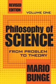 Philosophy of Science : Volume 1, From Problem to Theory