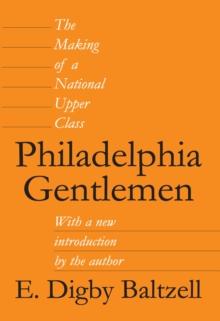 Philadelphia Gentlemen : The Making of a National Upper Class