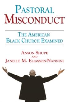 Pastoral Misconduct : The American Black Church Examined