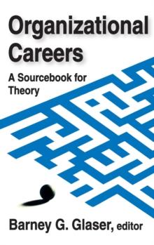 Organizational Careers : A Sourcebook for Theory