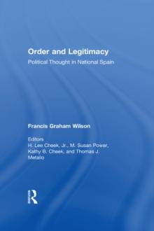 Order and Legitimacy : Political Thought in National Spain