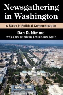 Newsgathering in Washington : A Study in Political Communication