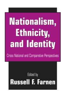 Nationalism, Ethnicity, and Identity : Cross National and Comparative Perspectives