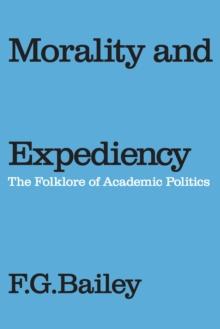 Morality and Expediency : The Folklore of Academic Politics