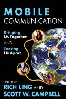 Mobile Communication : Bringing Us Together and Tearing Us Apart