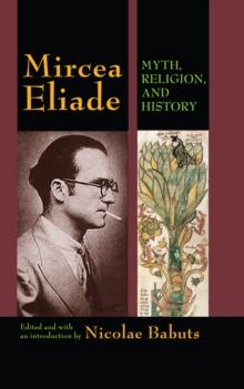 Mircea Eliade : Myth, Religion, and History