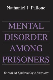 Mental Disorder Among Prisoners : Toward an Epidemiologic Inventory