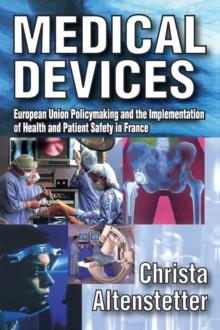 Medical Devices : European Union Policymaking and the Implementation of Health and Patient Safety in France