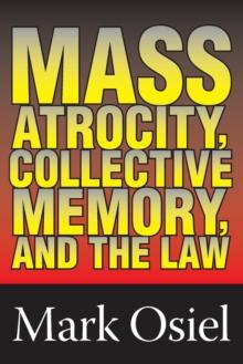 Mass Atrocity, Collective Memory, and the Law