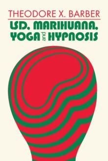 LSD, Marihuana, Yoga, and Hypnosis