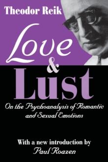 Love and Lust : On the Psychoanalysis of Romantic and Sexual Emotions