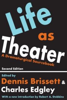 Life as Theater : A Dramaturgical Sourcebook