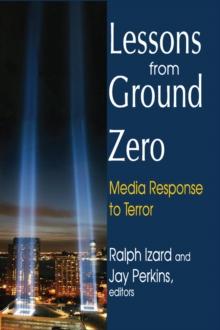 Lessons from Ground Zero : Media Response to Terror